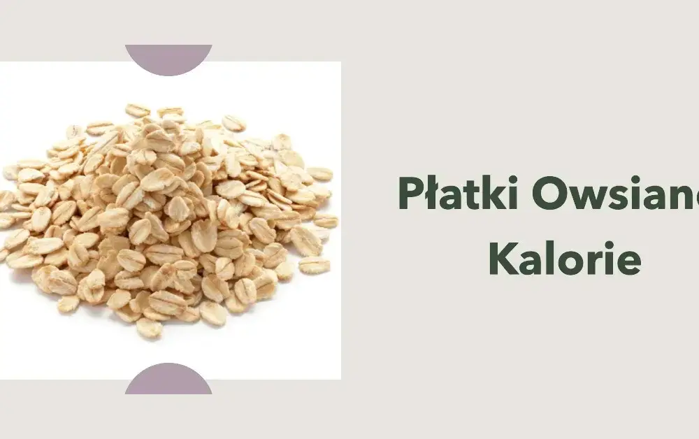 Ile kalorii kryje się w płatkach owsianych? Poznaj fakty!