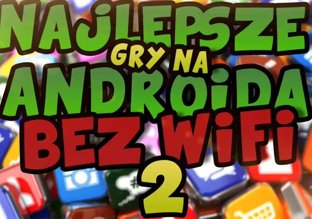 Gry do których nie potrzeba internetu - najlepsze tytuły offline