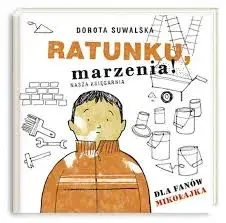 Kim jest autor książki Ratunku marzenia - poznaj historię tej powieści