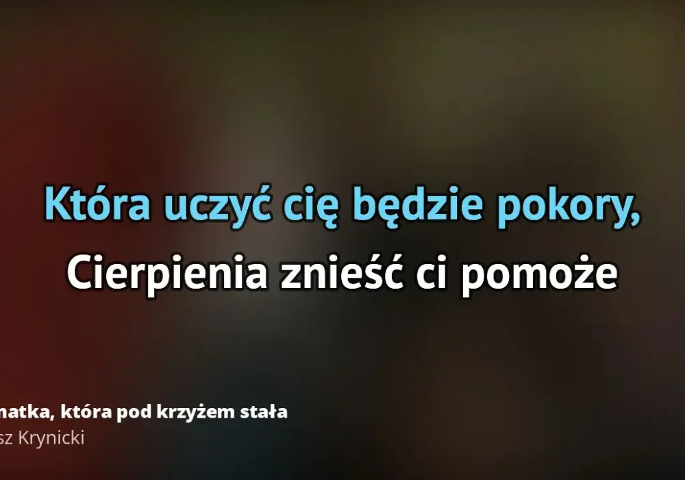 Matka która pod krzyżem stała: poznaj pełny tekst oraz historię pieśni