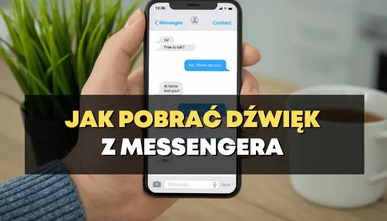 Jak pobrać dźwięk z Messengera - proste metody na komputerze i telefonie