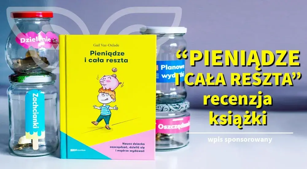 Edukacja finansowa dzieci: 10 praktycznych metod nauki oszczędzania
