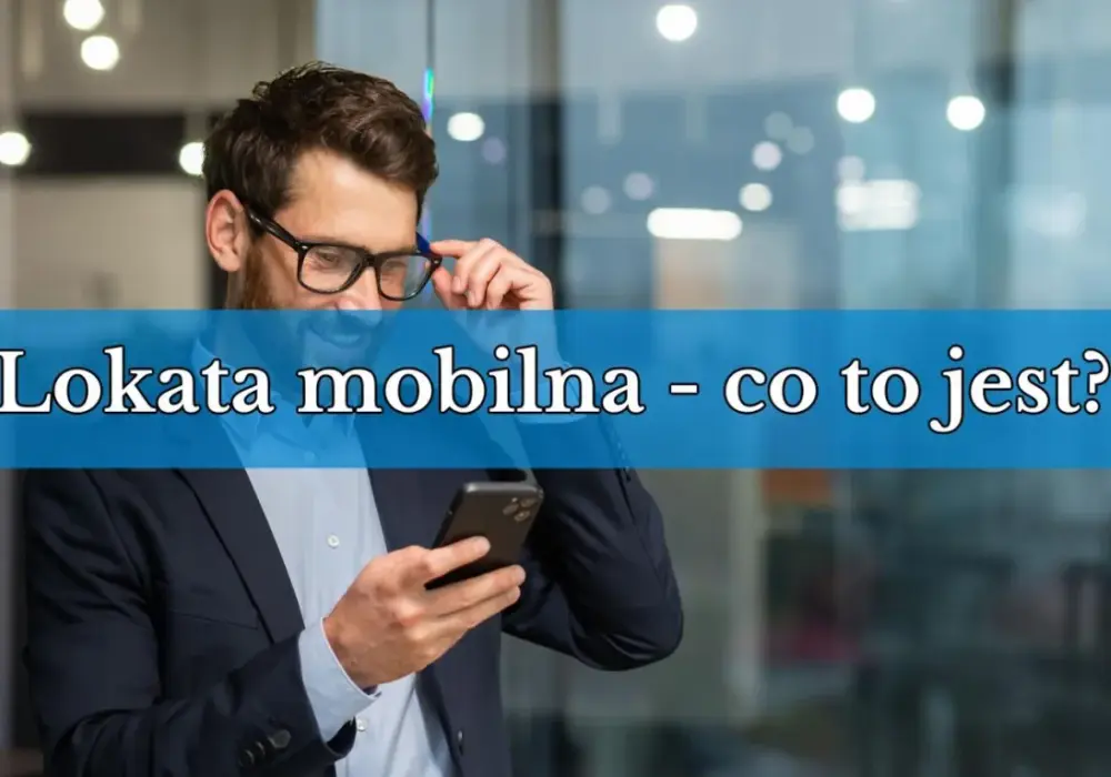 Lokata mobilna co to? Poznaj jej zalety i różnice z innymi depozytami
