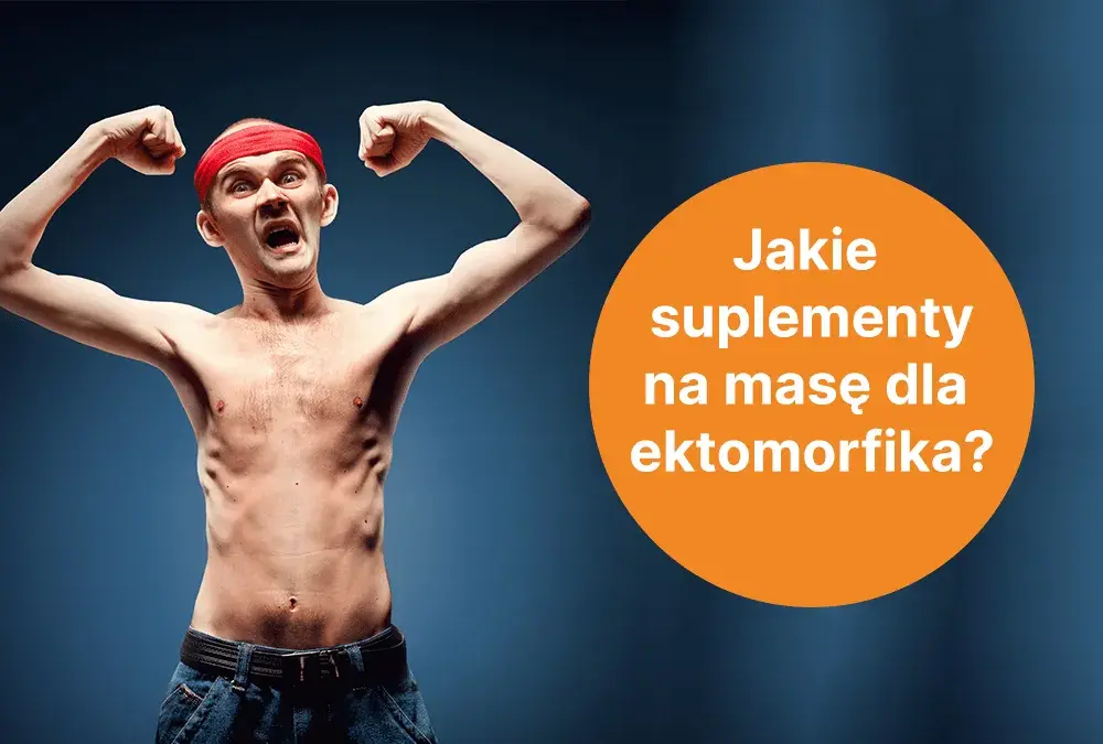 Poznaj skuteczne suplementy na masę i szybko zbuduj wymarzoną sylwetkę