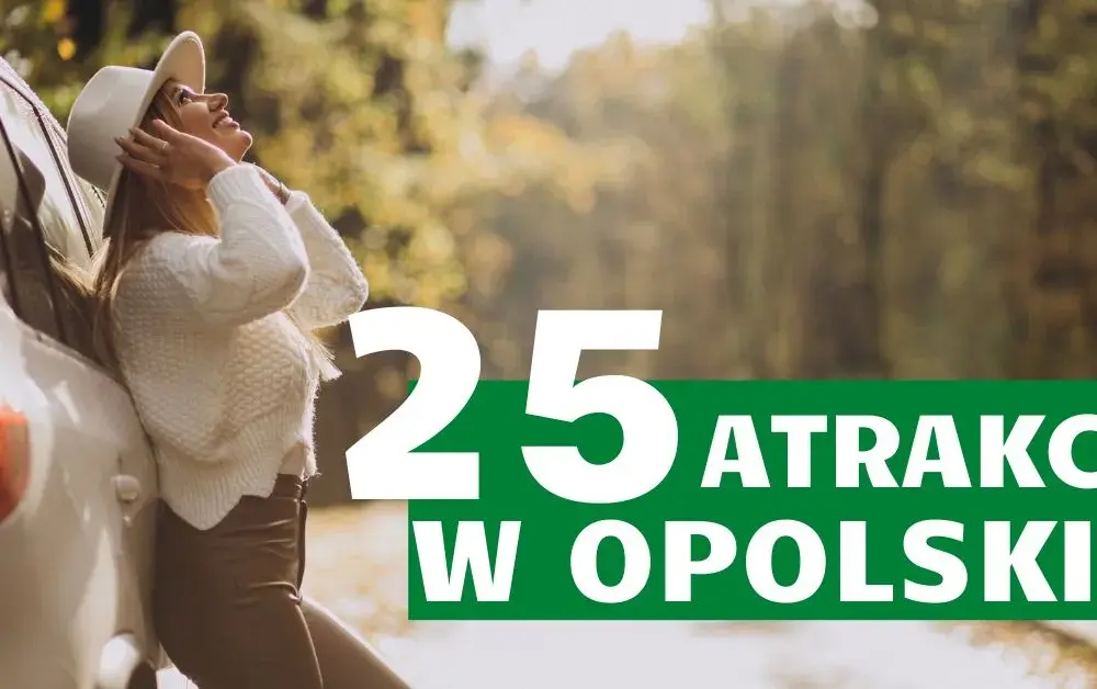 Najciekawsze atrakcje w województwie opolskim, które musisz zobaczyć