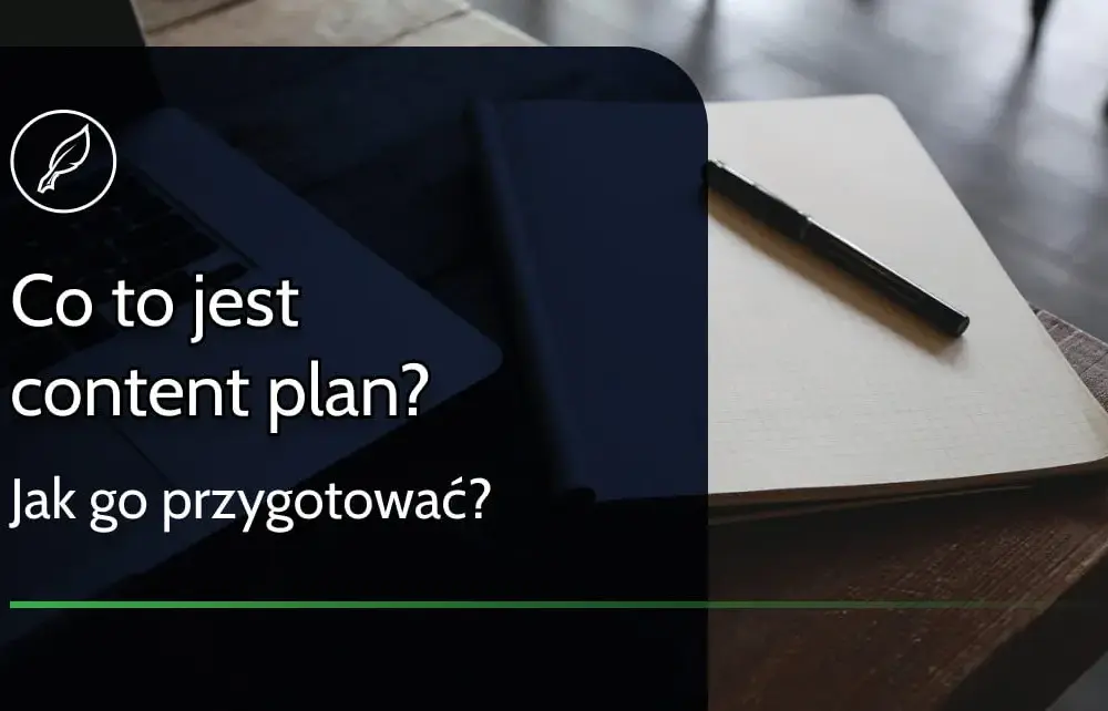 Co to jest content plan i jak może zmienić Twoją strategię marketingową