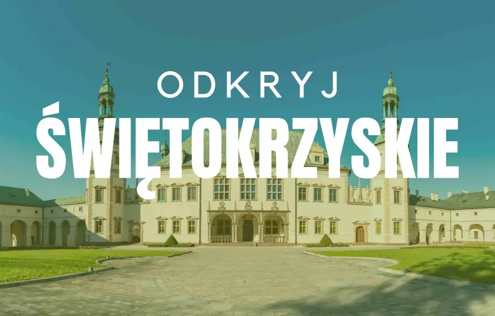 Najpiękniejsze miejsca w świętokrzyskim, które musisz zobaczyć