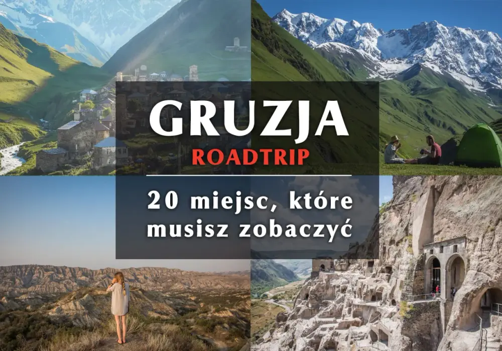Najlepsze atrakcje w Gruzji, które musisz zobaczyć podczas podróży