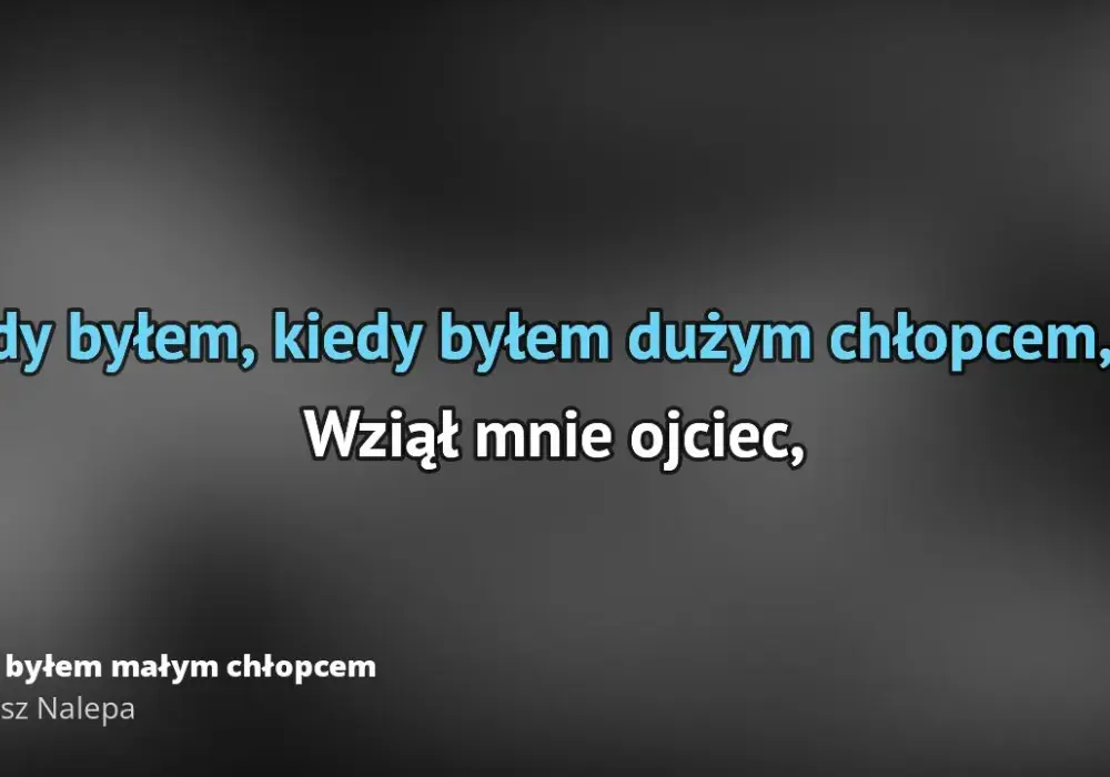 Tekst piosenki Kiedy byłem małym chłopcem - legendarny utwór Breakoutu