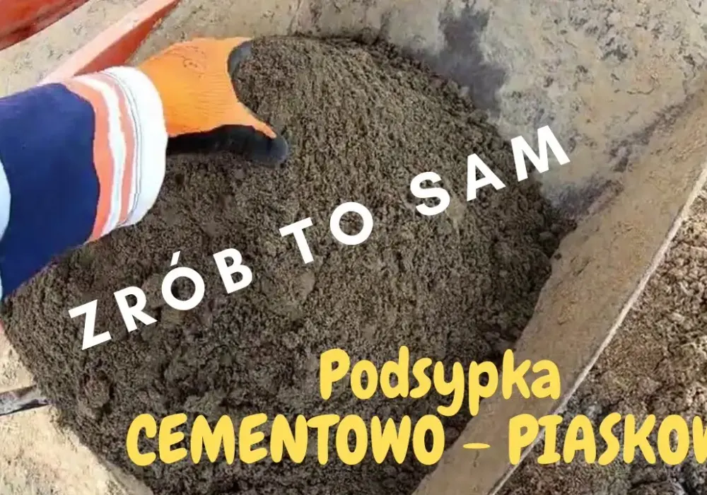 Podsypka cementowo-piaskowa: Idealne proporcje dla trwałości