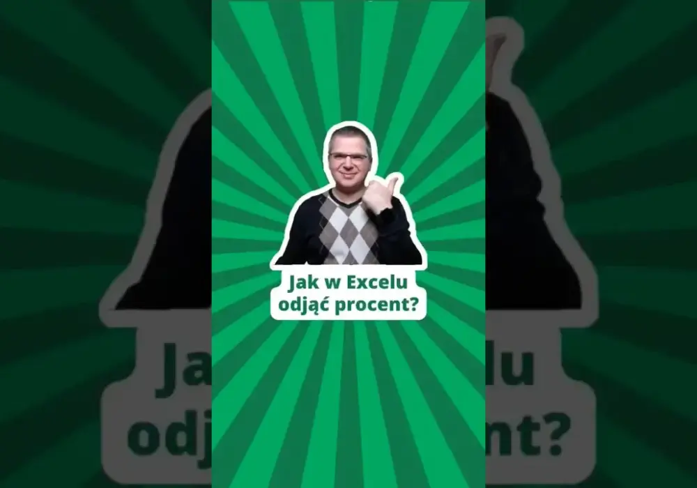 Jak w Excelu odjąć procent i uniknąć typowych błędów w obliczeniach