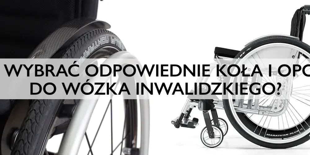 Jakie koła do wózka inwalidzkiego wybierać - kompletny poradnik zakupowy