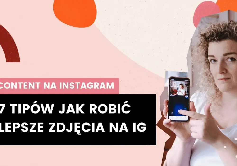 Jak zrobić fajne zdjęcie na Instagram, aby zachwycić znajomych