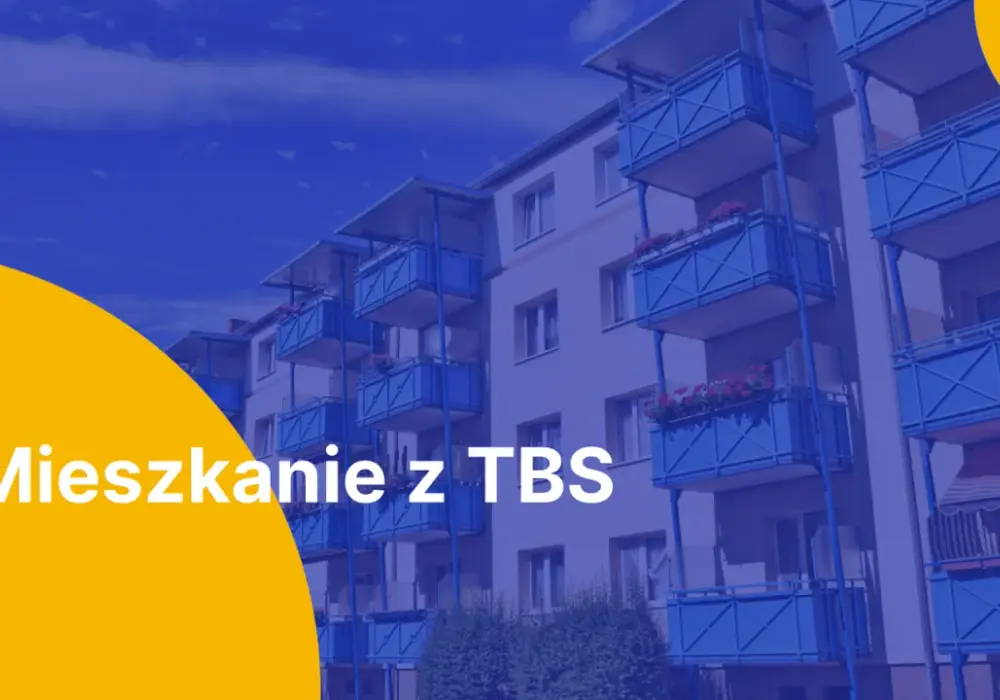 Mieszkania TBS co to jest? Poznaj ich korzyści i zasady działania