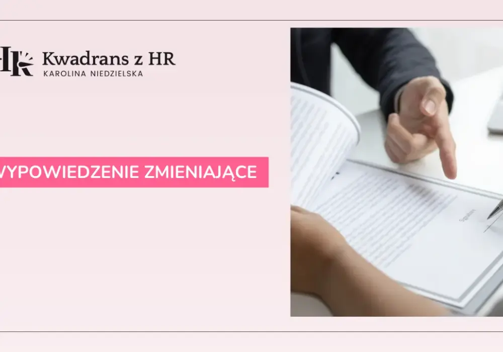 Wypowiedzenie zmieniające - Jakie masz prawa i jak liczyć terminy?
