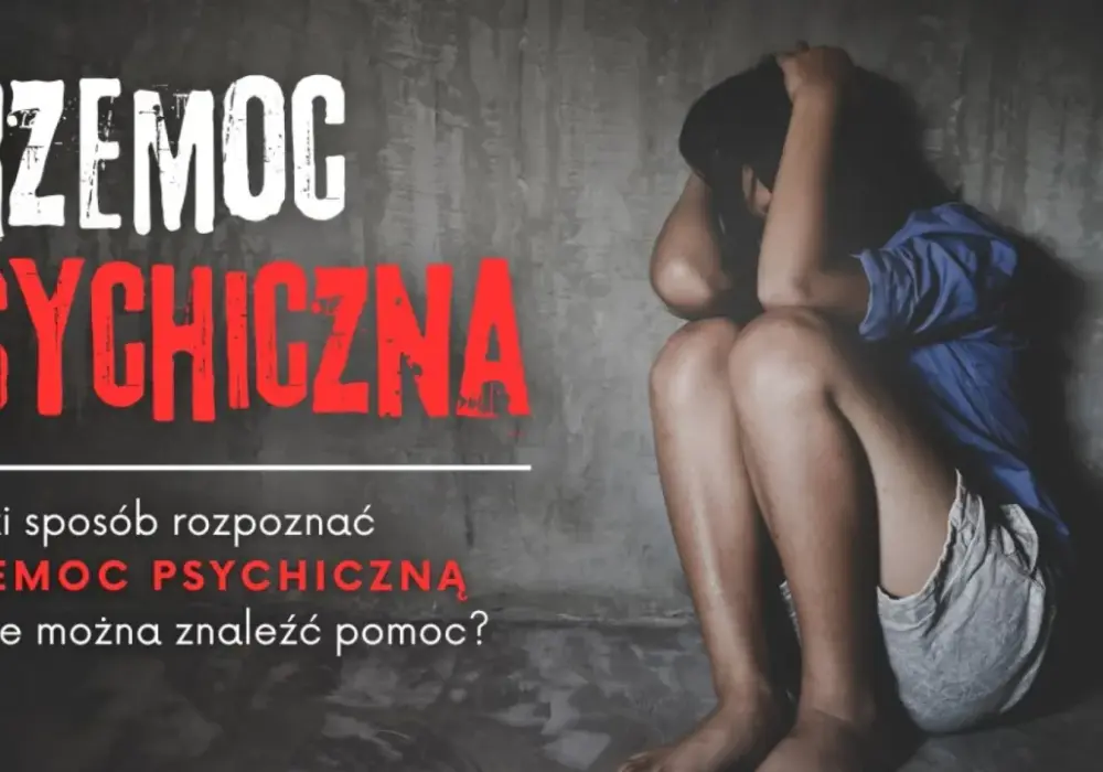 Przemoc psychiczna - Jak ją rozpoznać i gdzie szukać pomocy?