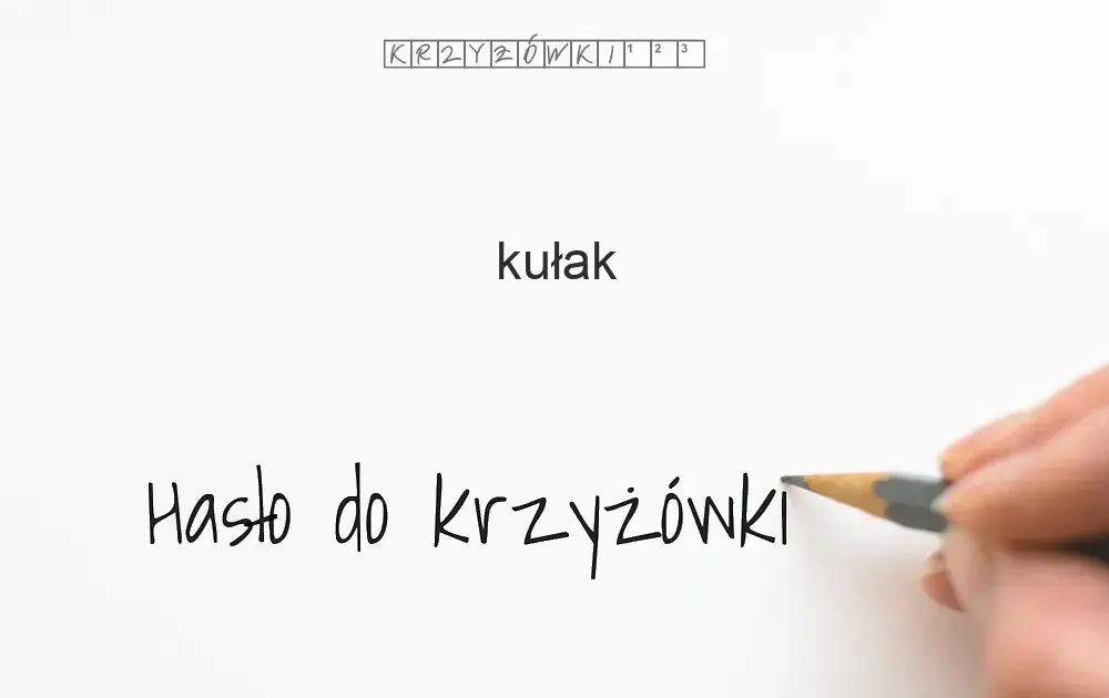 Kułak w krzyżówce: rozwiąż zagadkę bogatego chłopa