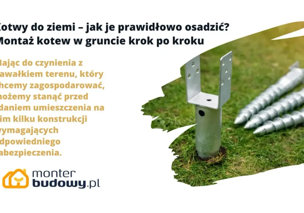 Jak zrobić kotwy do ziemi? Kompletny poradnik DIY