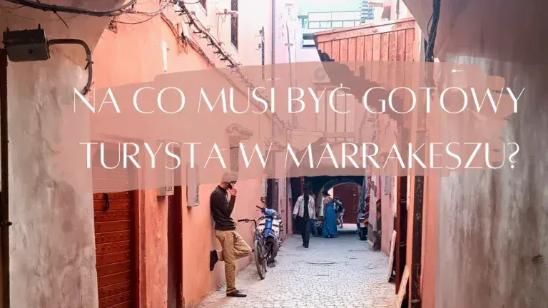 Marrakesz czy jest bezpiecznie? Odkryj prawdziwe zagrożenia dla turystów