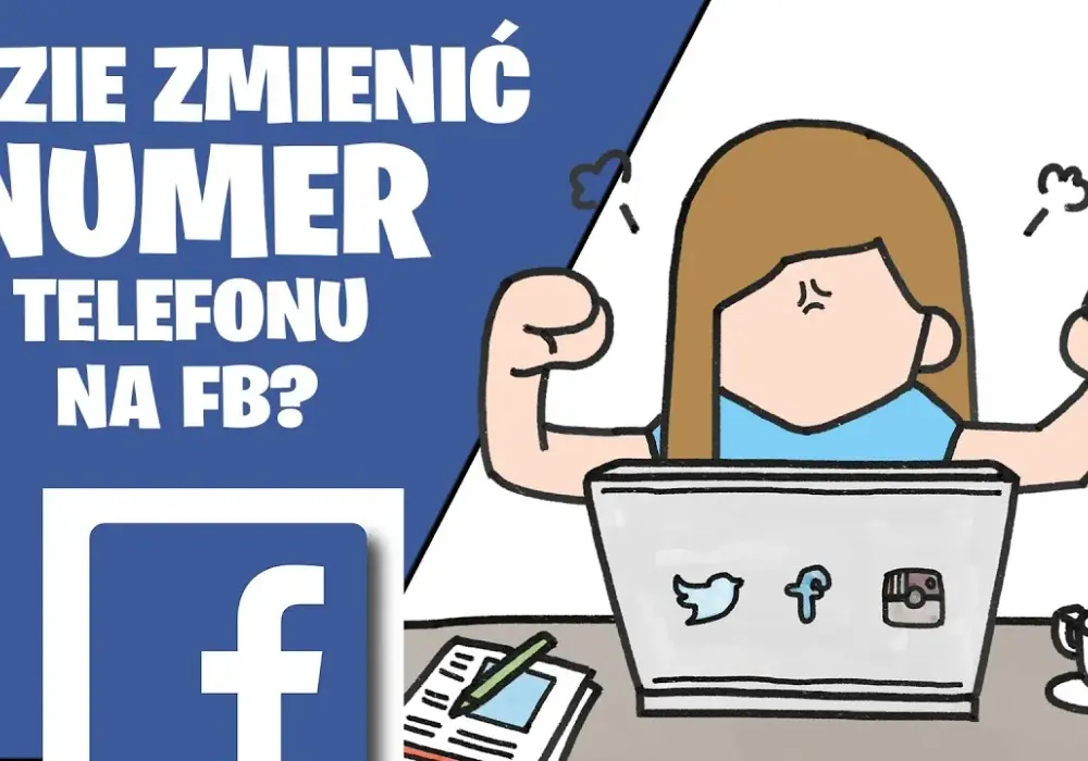 Jak zmienić numer telefonu na Facebooku – proste kroki i rozwiązania problemów