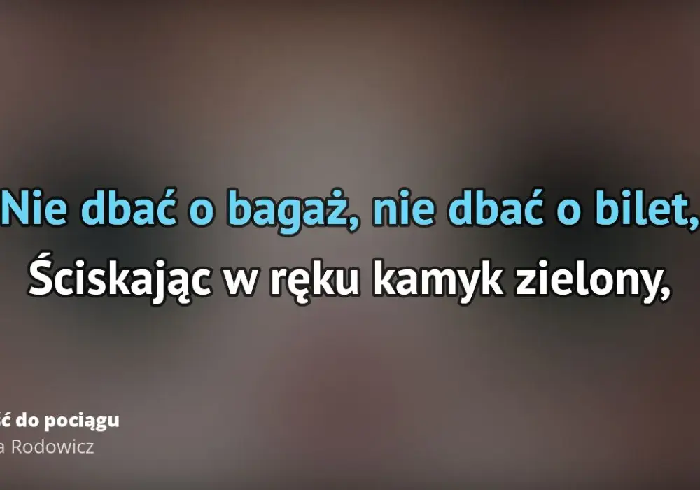Poznaj pełny tekst piosenki Wsiąść do pociągu byle jakiego od Czapińskiej