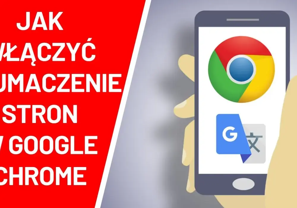 Jak włączyć tłumacza na telefonie i w przeglądarce? Kompletny poradnik