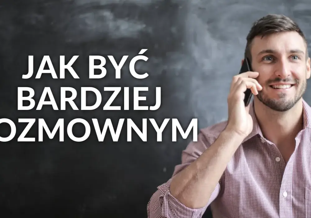 Jak być bardziej rozmownym ćwiczenia, które zmienią twoje rozmowy