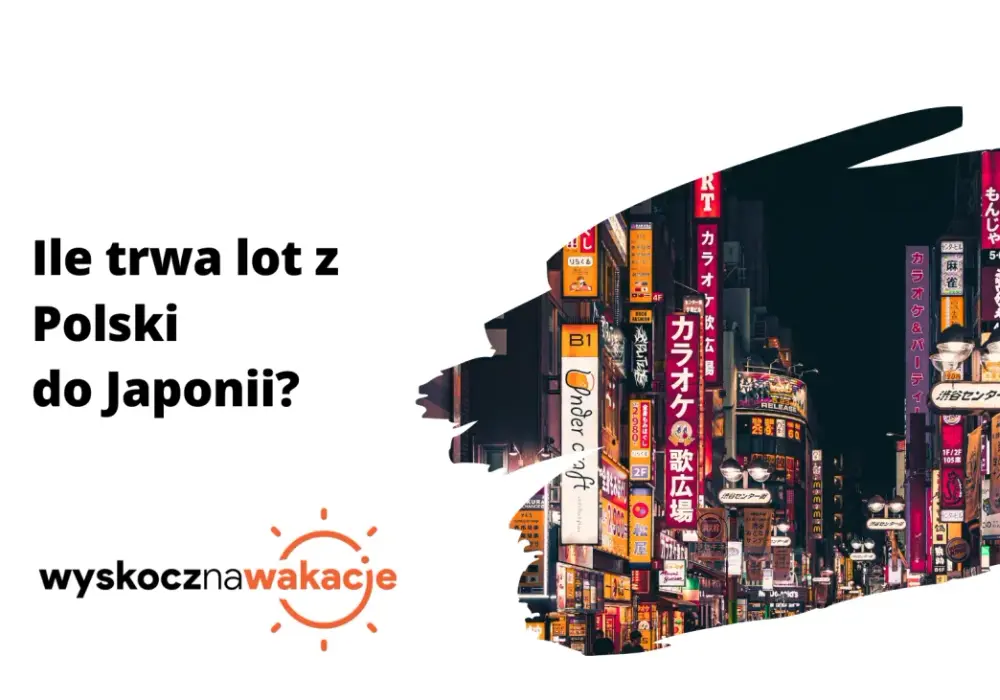 Ile Trwa Lot z Polski do Japonii? Kompletny Przewodnik po Czasach Przelotu