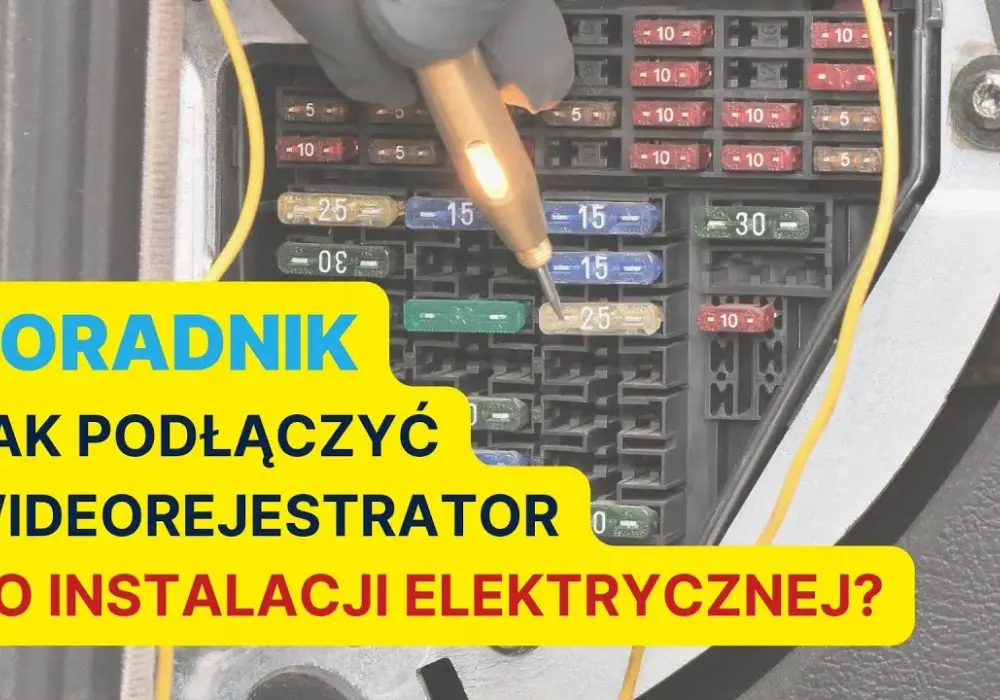 Jak podłączyć wideorejestrator do bezpieczników - uniknij problemów z instalacją