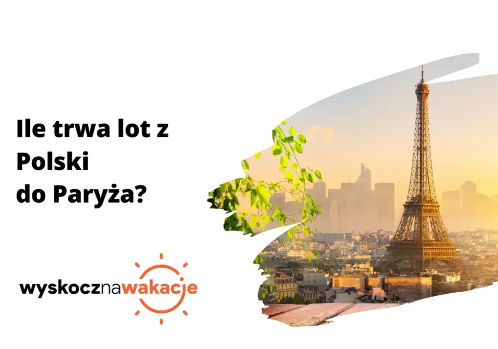 Ile trwa lot Warszawa-Paryż? Sprawdź realny czas podróży