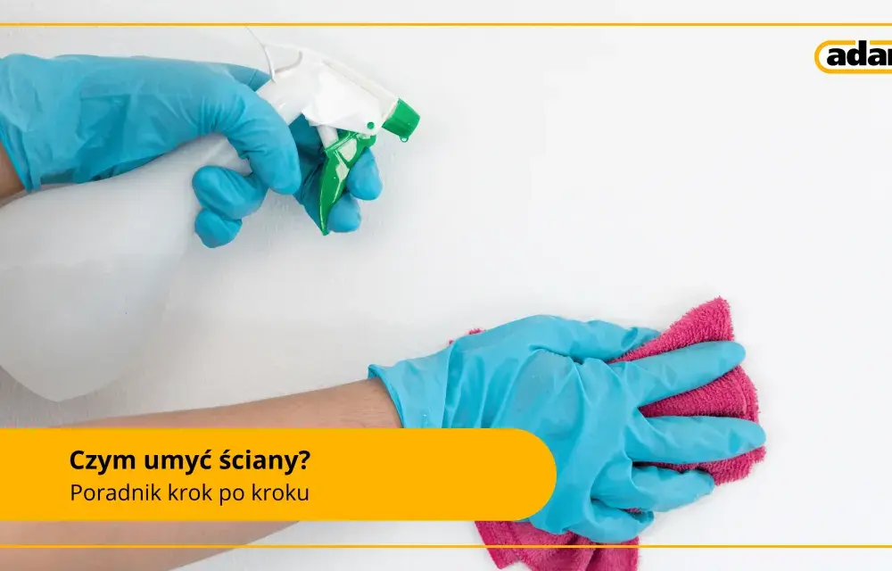 Czym umyć ściany przed malowaniem - Uniknij błędów, maluj jak pro