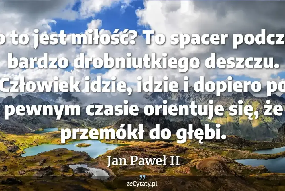 Cytaty Jana Pawła II - Miłość, Odwaga, Nadzieja. Które wybrać?