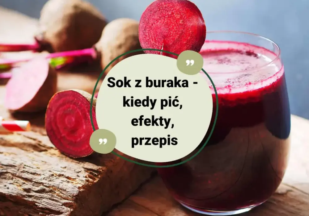 Sok z buraka - na ciśnienie, anemię? Fakty i mity!