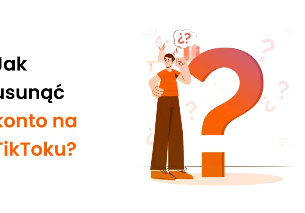 Jak usunąć konto TikTok? Poradnik krok po kroku
