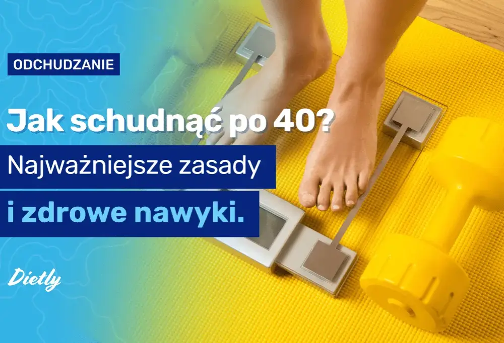 Skuteczne sposoby na odchudzanie po 40 – uniknij błędów dietetycznych