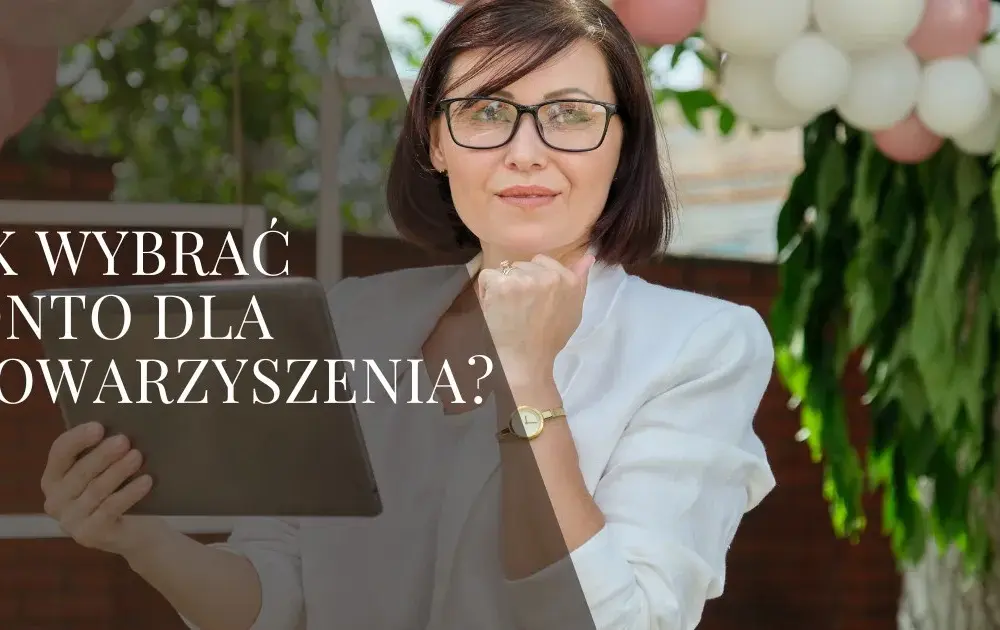 Najlepsze konto dla stowarzyszenia: 5 kluczowych cech i ofert
