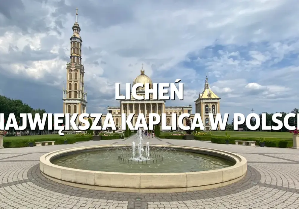 Licheń Stary atrakcje, które zaskoczą każdego turystę w regionie