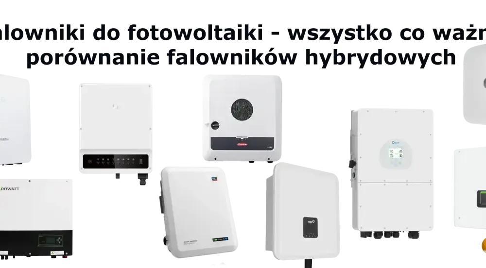 Falownik do fotowoltaiki 10 kW - porównanie modeli i ich funkcji