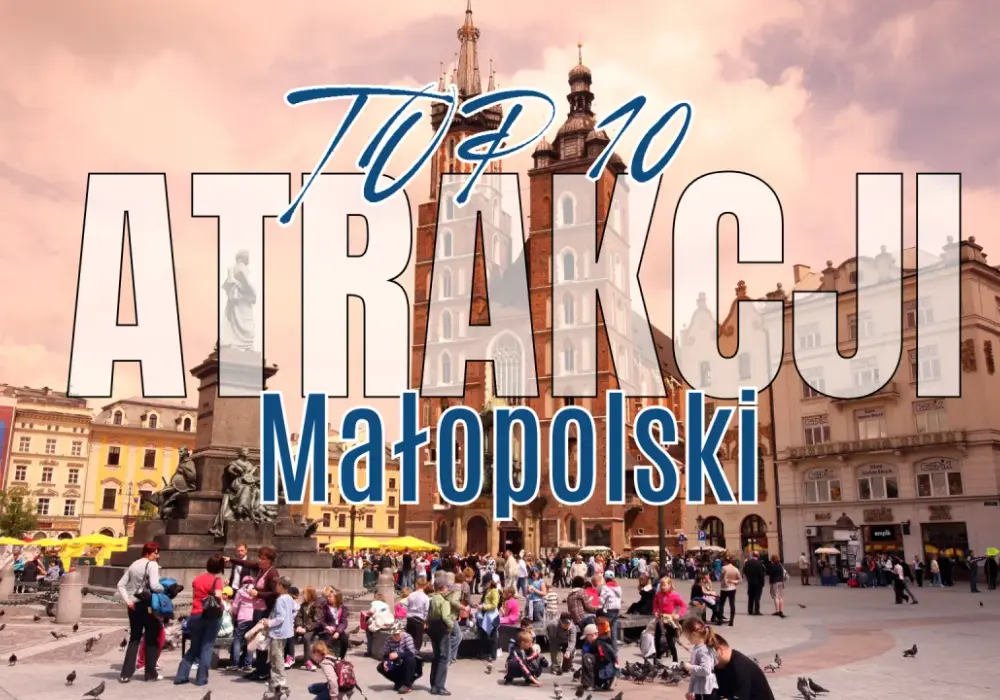 Małopolska: 8 Miejsc, Które Musisz Odwiedzić w Tym Roku