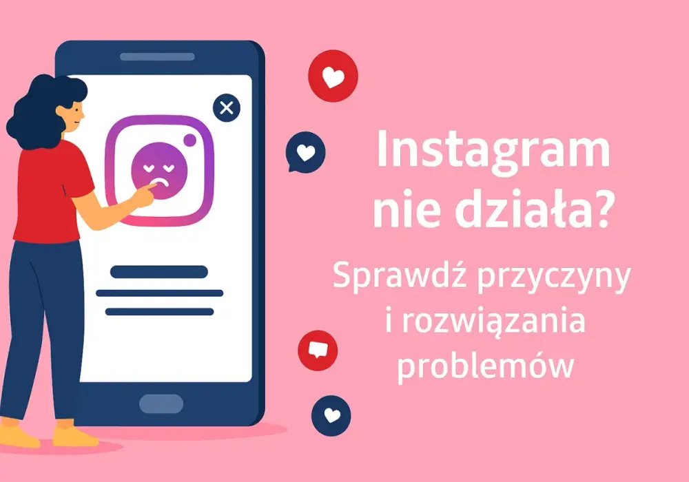 Instagram nie działa? Sprawdź, co robić krok po kroku!