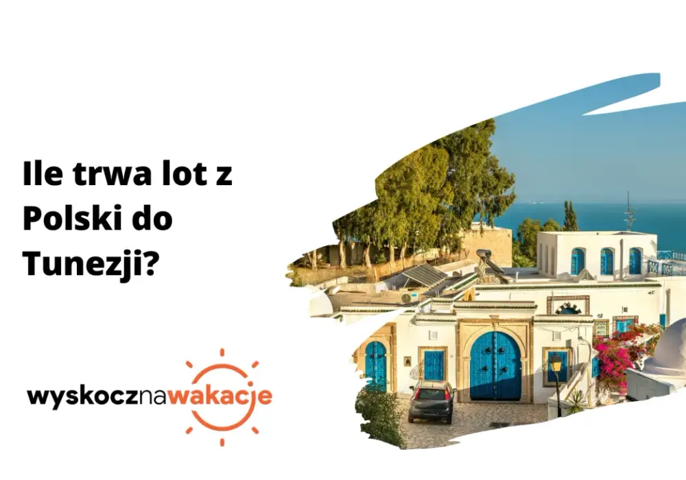 Ile leci się do Tunezji? Sprawdź czas lotu z Polski!