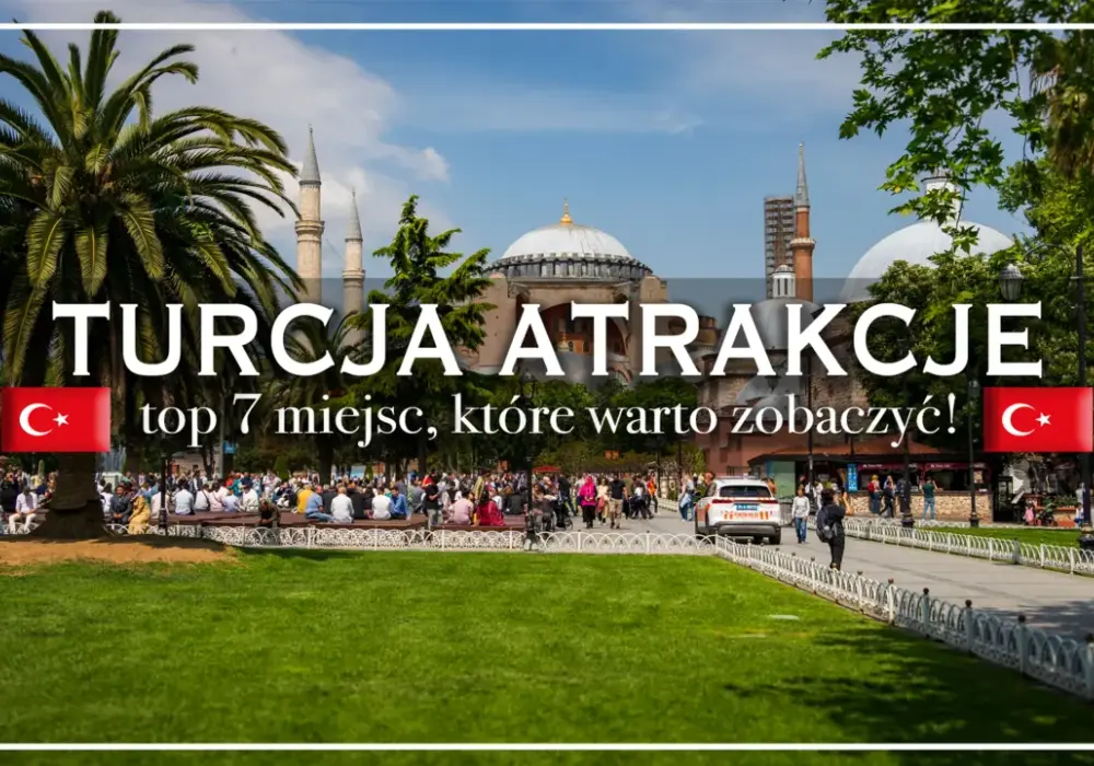 Miasta w Turcji na zwiedzanie - jak wybrać trasę bez chaosu?