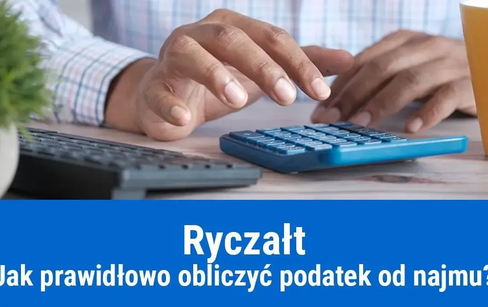 Jak obliczyć ryczałt od wynajmu mieszkania? Skorzystaj z kalkulatora!