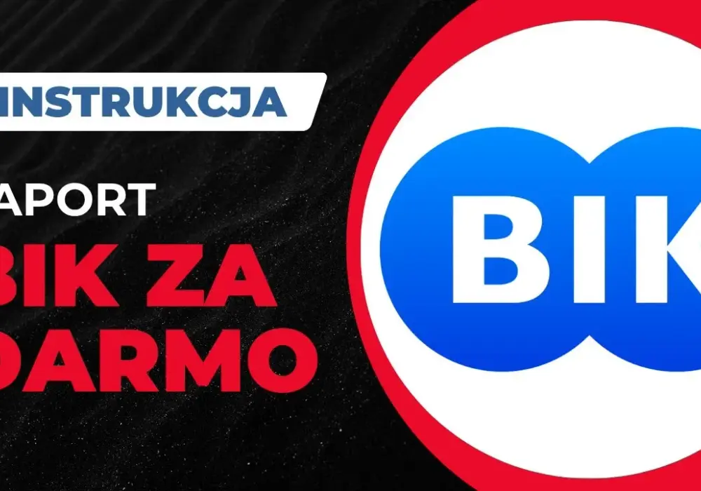 Jak pobrać raport BIK za darmo i uniknąć zbędnych kosztów