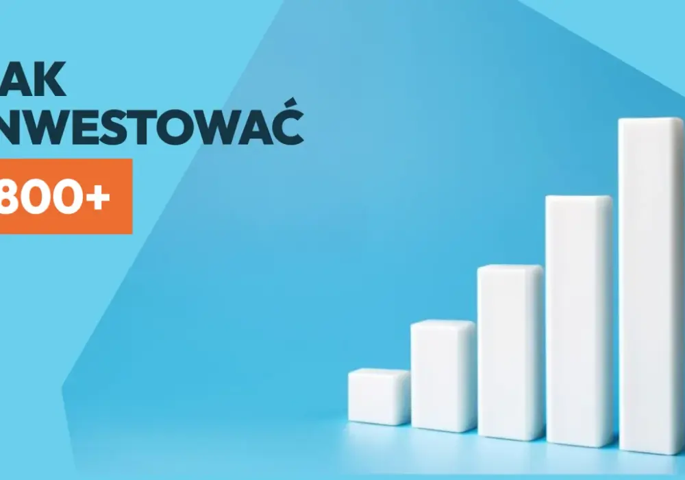 Obligacje 800+ - jak mądrze inwestować świadczenie?