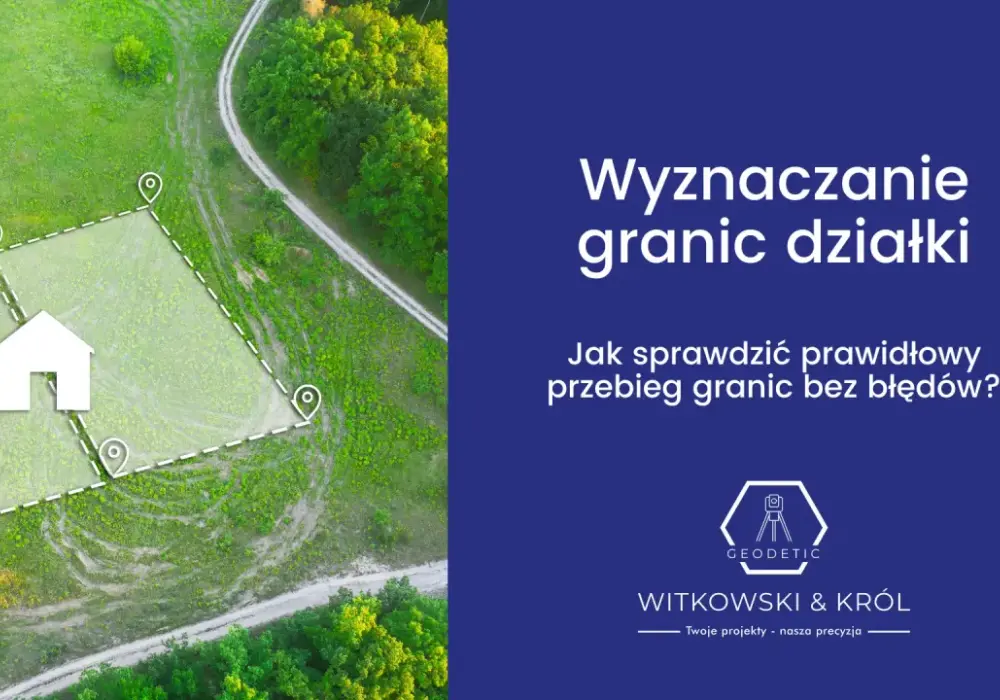 Weryfikacja granic działki - uniknij sporów i błędów