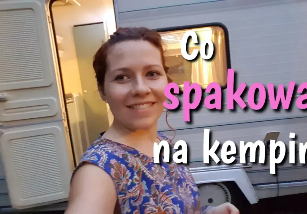 Pierwszy wyjazd z przyczepą? Lista rzeczy do spakowania - niczego nie zapomnisz!
