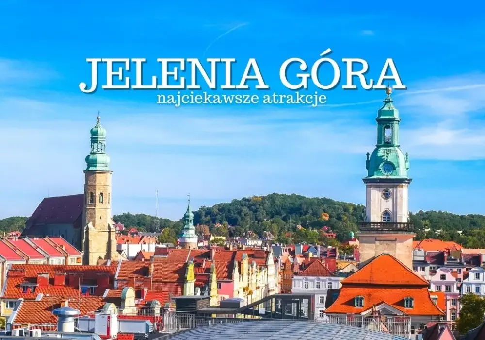 Jelenia Góra co zobaczyć: najciekawsze atrakcje, które musisz poznać