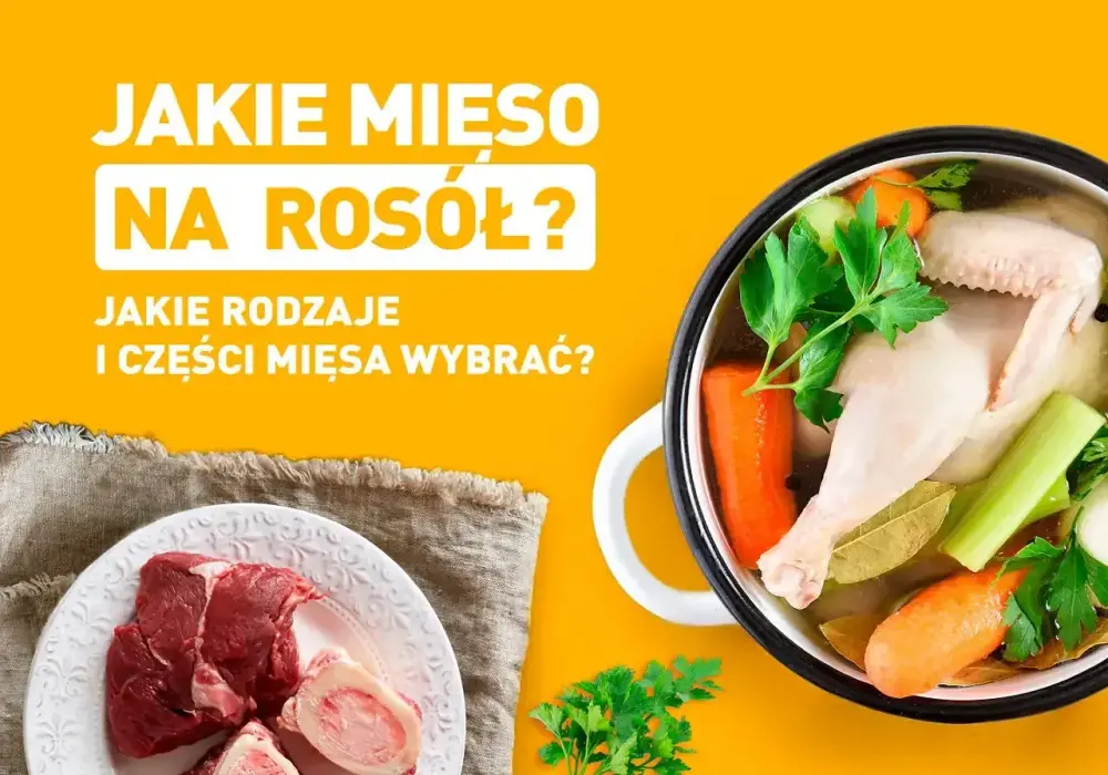 Jakie mięso na rosół - Wybierz idealne i unikaj błędów