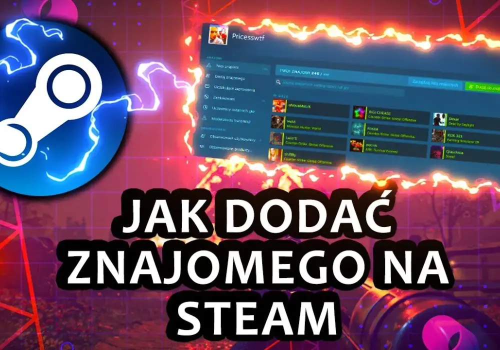 Jak dodać znajomego na Steam - 5 prostych metod + wskazówki